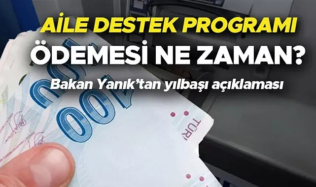 AİLE DESTEK YARDIMI ÖDEMELERİ ne zaman? Bakan Yanık CNN TÜRK'te açıkladı: Yılbaşı hediyesi yapalım....Ocak ayından önce aile destek programı yatacak mı?