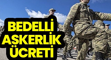 Bedelli askerlik ücreti ne kadar, kaç TL? 2023 Yeni bedelli askerlik ücreti ne kadar olacak ve ne zaman açıklanacak?