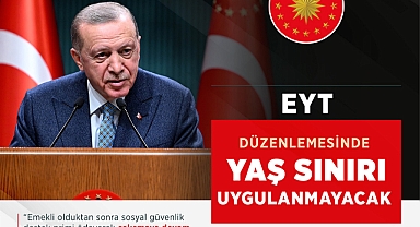 Cumhurbaşkanı Erdoğan, EYT düzenlemesini açıkladı! EYT düzenlemesinde yaş sınırı yok !!EYT Son Dakika: Cumhurbaşkanı Erdoğan açıkladı: EYT'de yaş sınırı uygulanmayacak