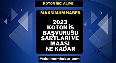Koton İş Başvurusu Nasıl Yapılır? Koton İş Başvuru Şartları Nelerdir? İş Başvuru Formu