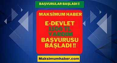 Maksimum Haber E-Devlet 1100 Tl Yardım Başvurusu