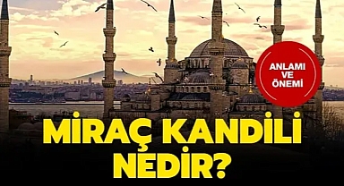 MİRAÇ KANDİLİ ORUCU NE ZAMAN, KAÇ GÜN TUTULUR? Kandilde oruç tutulur mu, nasıl niyet edilir?