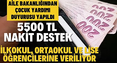Çocuk başına 5.500 TL nakit destek! Aile bakanlığı çocuğu olan ailelere 3 gün içinde ödeyecek