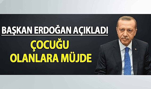 Cumhurbaşkanı Duyurdu Çocuğu Olan Ailelere Müjde! En Düşük 3300 TL Veriliyor! Başvuru için geç kalmayın