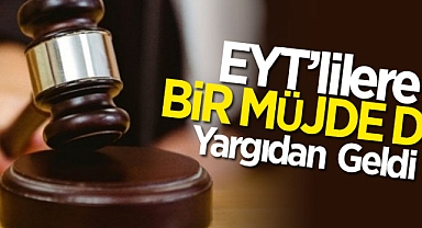 EYT'lilere bir müjde de yargıdan geldi