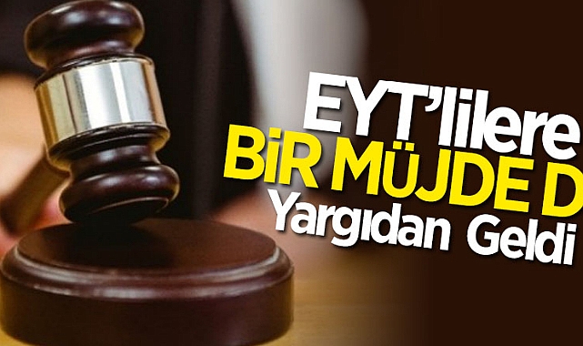EYT'lilere bir müjde de yargıdan geldi