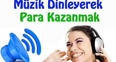 İş fikrim- İnternetten Para Kazanma-Müzik Dinleyerek Para kazanma