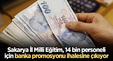 Sakarya İl Milli Eğitim, 14 bin personeli için banka promosyonu ihalesine çıkıyor