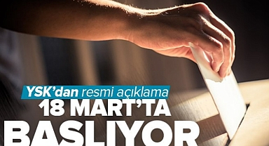 Seçim takvimi 18 Mart’ta başlayacak