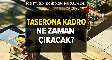 Taşerona Kadro 2023 ! TAŞERONA KADRO SON DURUM 14 Mart 2023 | Taşerona kadro çıktı mı, TBMM Genel Kurulu’nda görüşüldü mü? 90 bin taşerona kadro ne zaman çıkacak?