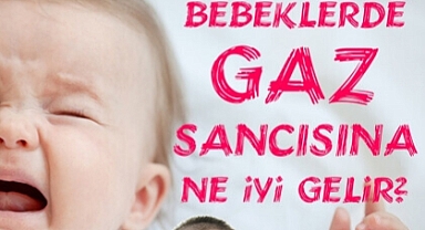 Yeni Doğan Bebeklerde Gaz Sancısına Ne İyi Gelir ? Nasıl Geçer?