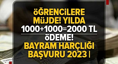 1000 TL ÖĞRENCİ BAYRAM HARÇLIĞI BAŞVURUSU nasıl ve nereden yapılır? Öğrencilere Bayram Harçlığı Başvuru 2023.