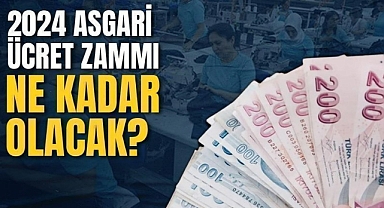 ASGARİ ÜCRET 2024 SON DAKİKA: Yeni yılda asgari ücret ne kadar olacak?